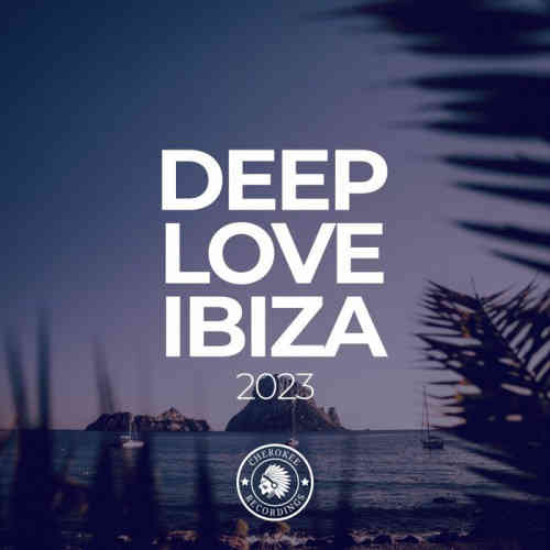 Deep Love Ibiza 2023 (2023) скачать через торрент