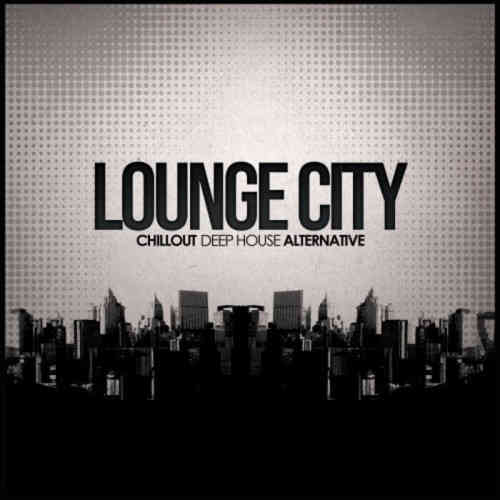 Lounge City Chillout Deep House Alternative (2023) скачать через торрент