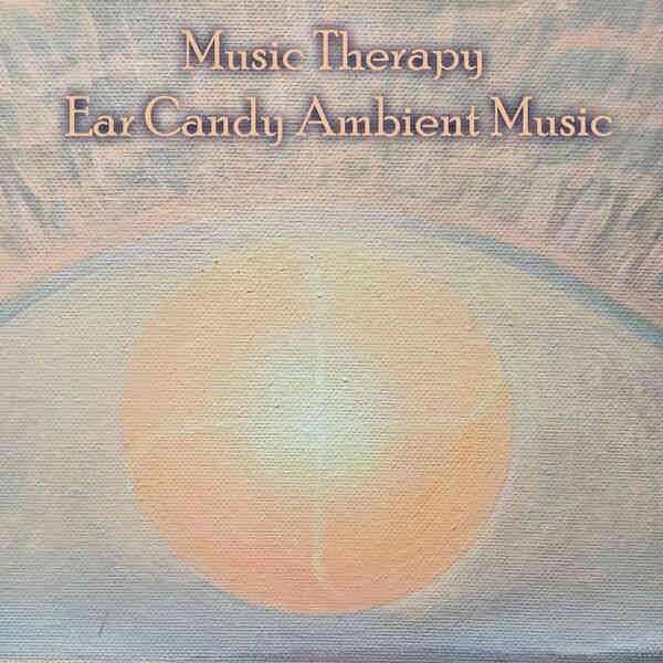 Music Therapy Ear Candy Ambient Music (2023) скачать через торрент