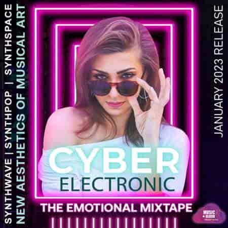 Cyber Electronic Emotional Mixtape (2023) скачать торрент