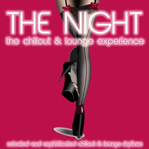 The Night [The Chillout & Lounge Experience] (2014) скачать через торрент