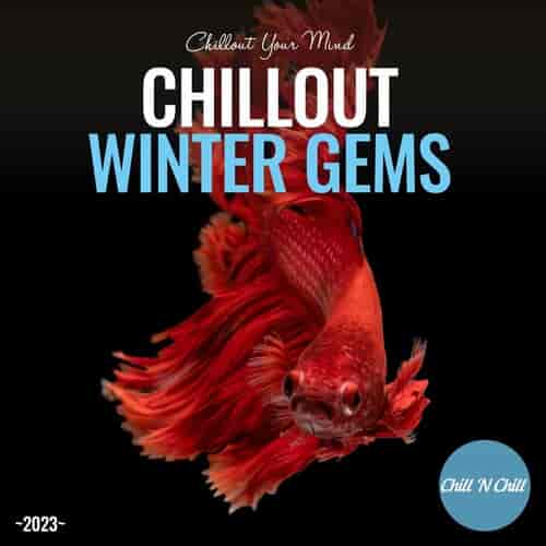 Chillout Winter Gems 2023: Chillout Your Mind (2023) скачать через торрент