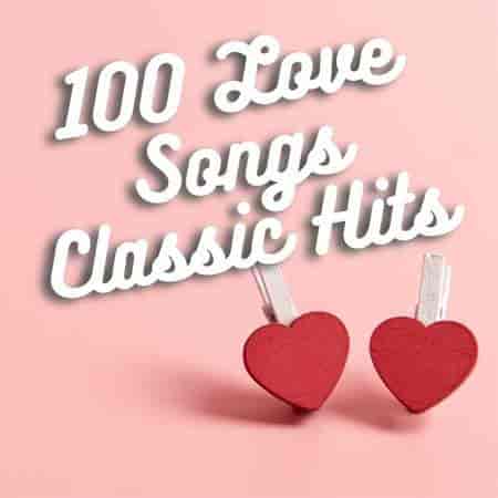 100 Love Songs Classic Hits (2023) скачать через торрент