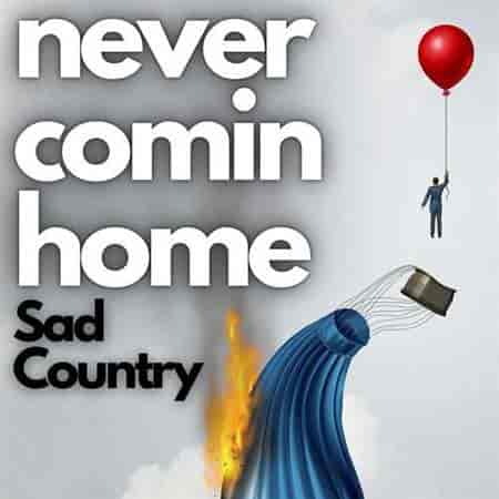 Never Comin' Home - Sad Country (2023) скачать торрент