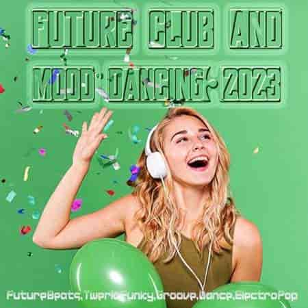 Future Club And Mood Dancing
