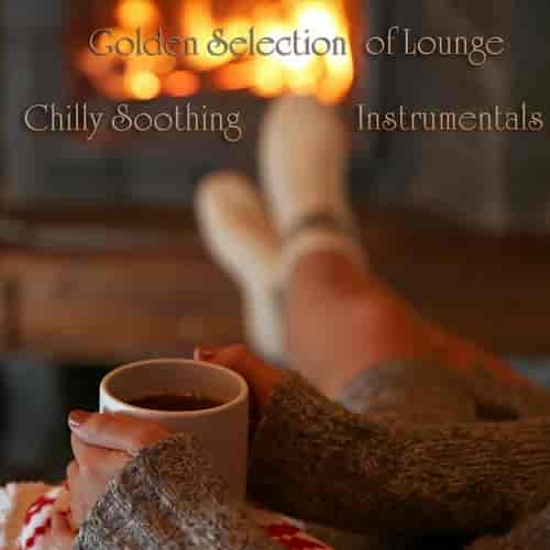 Golden Selection of Lounge Chilly Soothing Instrumentals (2023) скачать через торрент