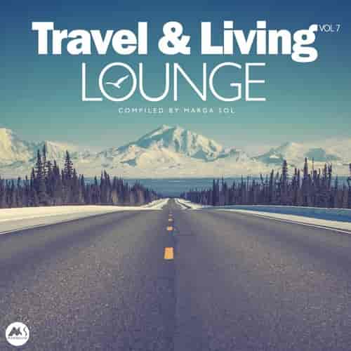 Travel & Living Lounge, Vol. 7 (2023) скачать через торрент