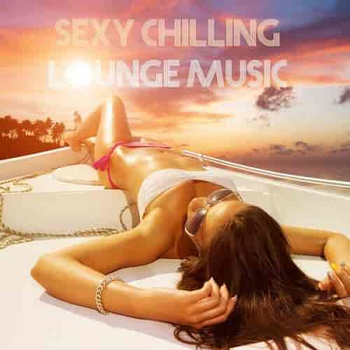 Sexy Chilling Lounge Music (2023) скачать через торрент