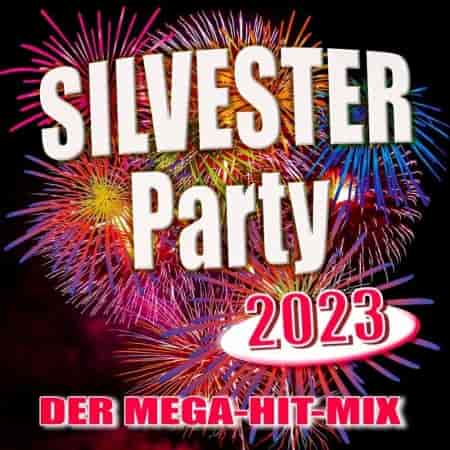 Silvester Party 2023 (Der Mega-Hit-Mix) (2023) скачать через торрент
