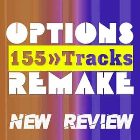 Options Remake 155 Tracks - New Review New С (2023) скачать через торрент