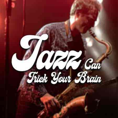 Jazz Can Trick Your Brain (2023) скачать через торрент
