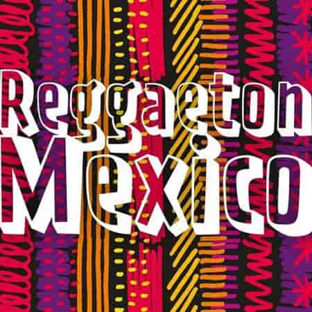 Reggaeton Mexico (2023) скачать через торрент