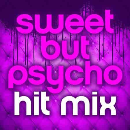 Sweet but Psycho: Hit Mix