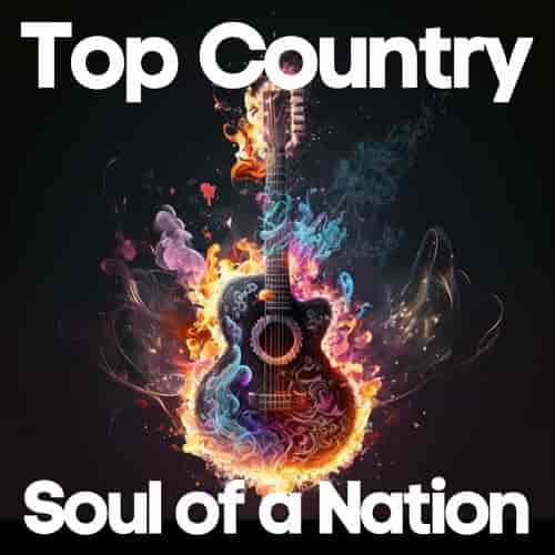 Top Country Soul of a Nation (2023) скачать через торрент