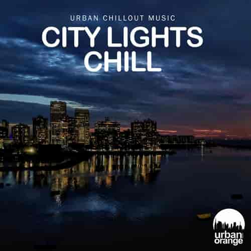 City Lights Chill: Urban Chillout Music (2023) скачать через торрент