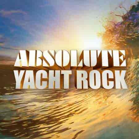 Absolute Yacht Rock (2023) скачать через торрент