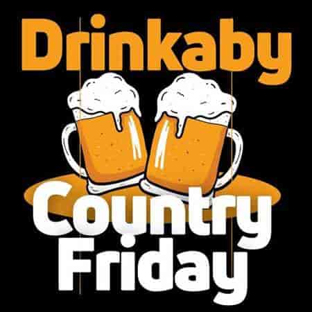 Drinkaby - Country Friday (2023) скачать торрент