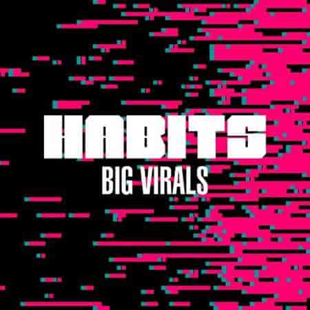 Habits: Big Virals