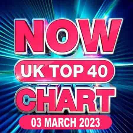 NOW UK Top 40 Chart [03.03] 2023 (2023) скачать торрент