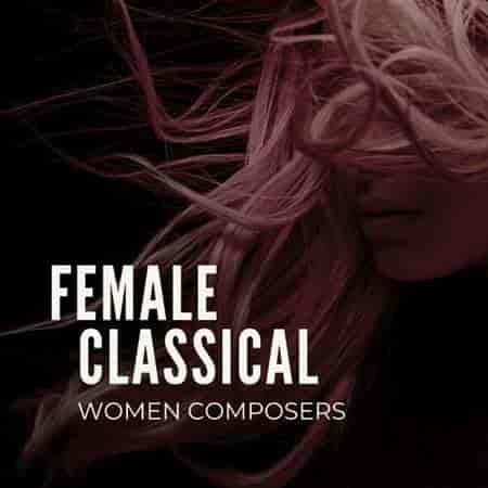 Female classical - Women composers (2023) скачать через торрент