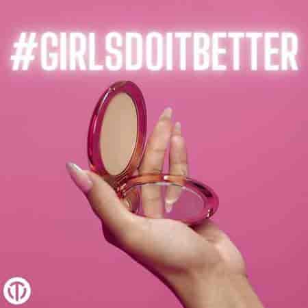 #GirlsDoItBetter