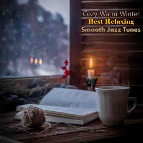 Cozy Warm Winter: Best Relaxing Smooth Jazz Tunes (2023) скачать через торрент
