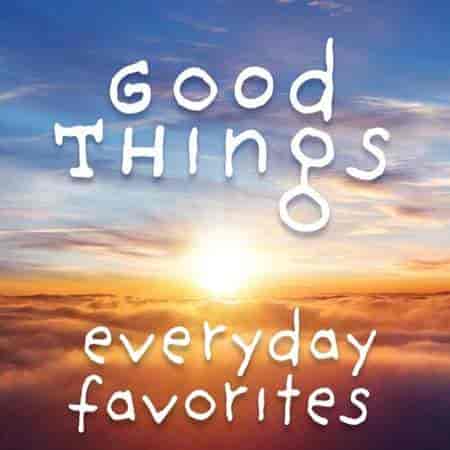 Good Things: Everyday Favorites (2023) скачать через торрент