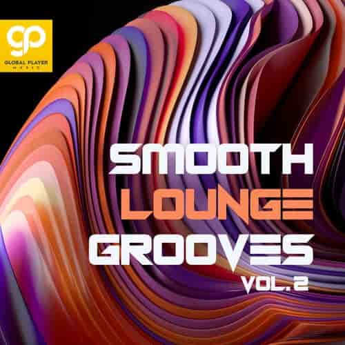 Smooth Lounge Grooves [Vol. 2] (2023) скачать торрент