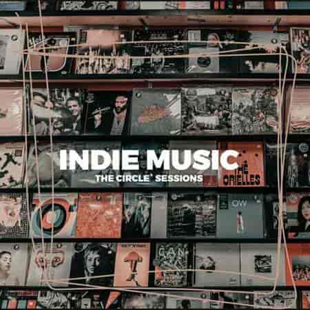 Indie Music 2023 you need to know by The Circle Sessions (2023) скачать через торрент