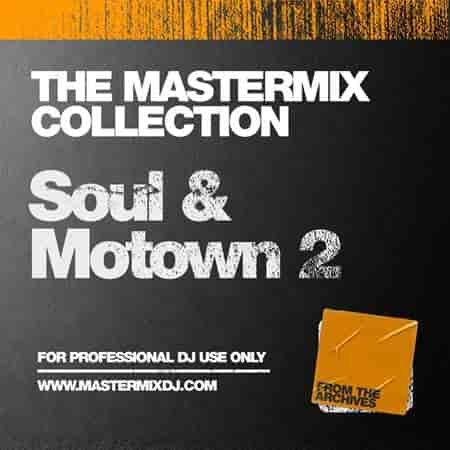 The Mastermix Collection: Soul & Motown 2 (2023) скачать через торрент