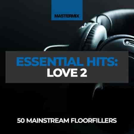 Mastermix Essential Hits: Love 2 (2023) скачать через торрент