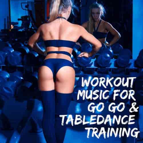 Workout Music for Go Go & Tabledance Training (2023) скачать через торрент