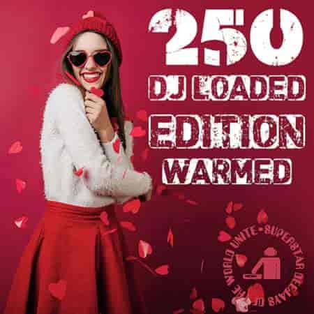 250 DJ Loaded - Edition Warmed