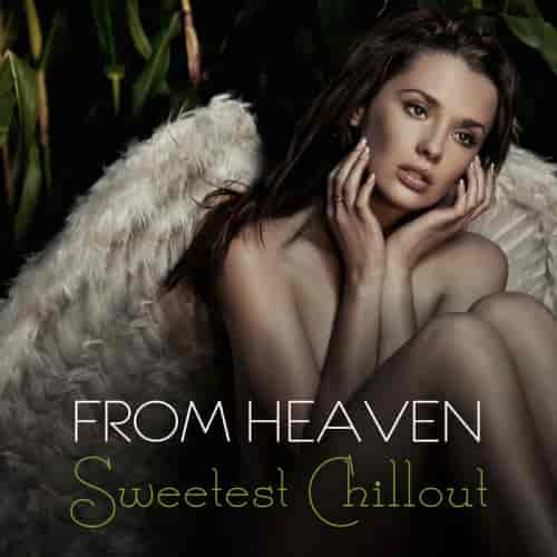 From Heaven: Sweetest Chillout
