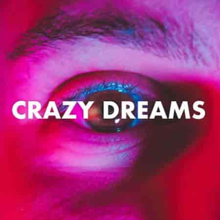 Crazy Dreams (2023) скачать торрент