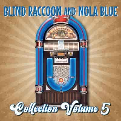 Blind Raccoon &amp; Nola Blue Collection Vol. 5