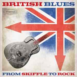 British Blues: From Skiffle to Rock (2023) скачать через торрент