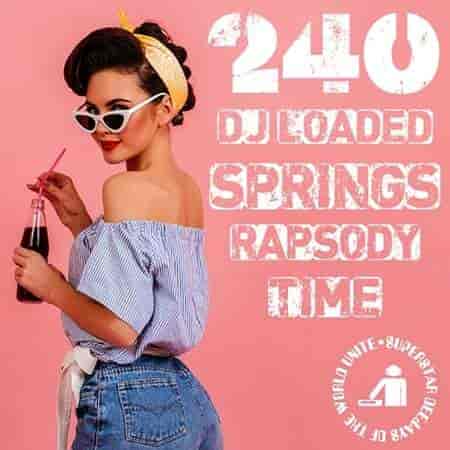 240 DJ Loaded - Rapsody Springs Time (2023) скачать торрент