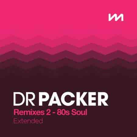Mastermix Dr Packer Remixes 2: 80s Soul - Extended (2023) скачать через торрент