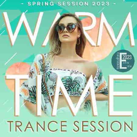 Warm Time Trance Session (2023) скачать торрент