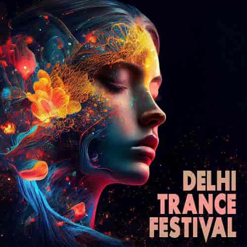 Delhi Trance Festival (2023) скачать через торрент