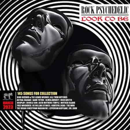 Look To Be: Rock Psychedelic Mix (2023) скачать через торрент