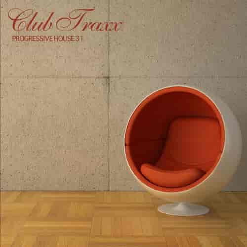 Club Traxx - Progressive House 31 (2023) скачать через торрент