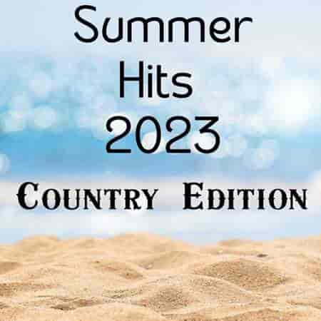 Summer Hits 2023 - Country Edition (2023) скачать через торрент