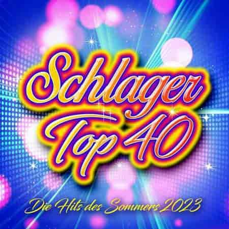 Schlager Top 40 - Die Hits des Sommers (2023) скачать через торрент