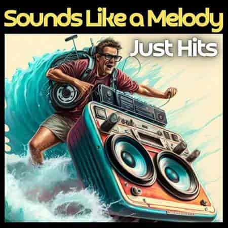 Sounds Like a Melody - Just Hit