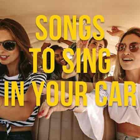 Songs to Sing in Your Car