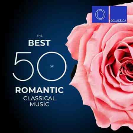 The Best 50 of Romantic Classical Music (2023) скачать через торрент