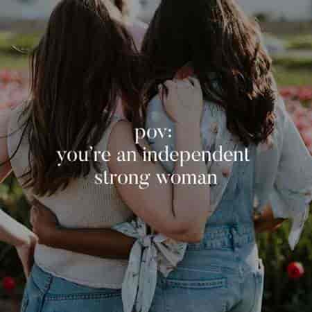 pov: you are an independent strong woman (2023) скачать торрент