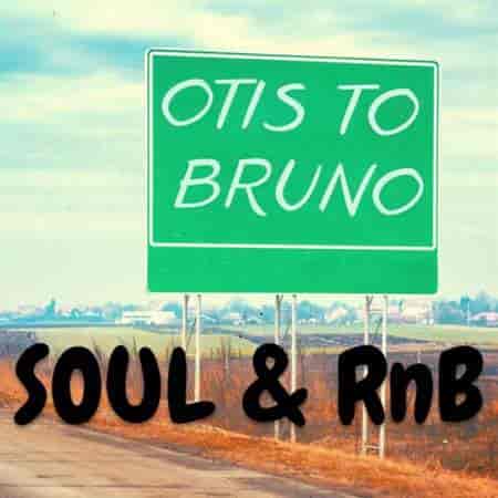 Otis to Bruno: Soul &amp; RnB